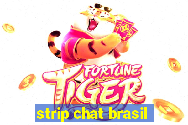 strip chat brasil